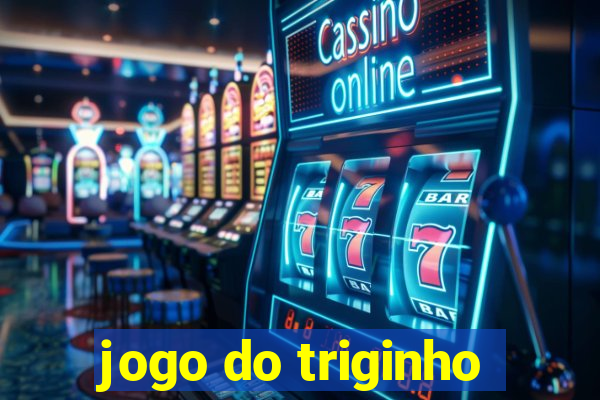 jogo do triginho